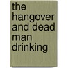 The Hangover And Dead Man Drinking door Roy Apps