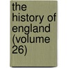 The History Of England (Volume 26) door Rapin De Thoyras