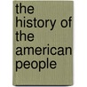 The History Of The American People door Jacob Harris Patton