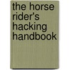 The Horse Rider's Hacking Handbook by Stephen Jenkinson