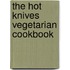 The Hot Knives Vegetarian Cookbook