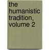 The Humanistic Tradition, Volume 2 by Gloria K. Fiero