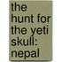 The Hunt For The Yeti Skull: Nepal