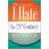 The I Hate the 21st Century Reader door Clint Willis