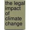 The Legal Impact Of Climate Change door Tristan L. Duncan