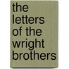 The Letters of the Wright Brothers door Wilbur Wright