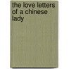 The Love Letters of a Chinese Lady by Elizabeth Cooper