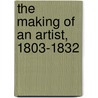 The Making Of An Artist, 1803-1832 door David Cairns