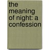 The Meaning Of Night: A Confession door Michael Cox