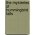 The Mysteries of Hummingbird Falls