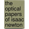 The Optical Papers of Isaac Newton door Onbekend