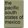 The Pacific South States Of Mexico door Sheryl Nantus