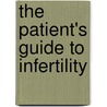 The Patient's Guide to Infertility door Charlton A.