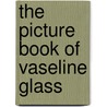 The Picture Book of Vaseline Glass by Sue C. Davis
