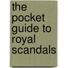 The Pocket Guide To Royal Scandals by Andy Hughes