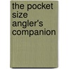 The Pocket Size Angler's Companion door Peggy Murray