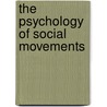 The Psychology of Social Movements door Hadley Cantril
