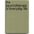 The Psychotherapy Of Everyday Life
