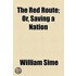 The Red Route; Or, Saving A Nation