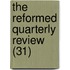 The Reformed Quarterly Review (31)