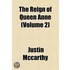 The Reign Of Queen Anne (Volume 2)