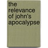 The Relevance Of John's Apocalypse door Donald Guthrie