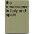 The Renaissance in Italy And Spain
