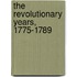 The Revolutionary Years, 1775-1789