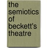 The Semiotics Of Beckett's Theatre door Khaled Besbes