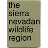 The Sierra Nevadan Wildlife Region door William Black