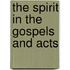 The Spirit In The Gospels And Acts