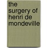 The Surgery Of Henri De Mondeville door Leonard D. Rosenman