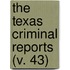 The Texas Criminal Reports (V. 43)