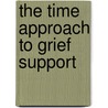 The Time Approach to Grief Support door Edmund Ng