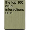 The Top 100 Drug Interactions 2011 door Philip D. Hansten