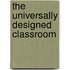 The Universally Designed Classroom