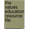 The Values Education Resource File by Ray Baxter