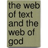 The Web Of Text And The Web Of God by Alan C. Purves