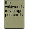 The Wildwoods in Vintage Postcards by James D. Ristine