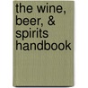 The Wine, Beer, & Spirits Handbook door Ph.D. LaVilla Joseph