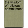 The Wisdom Of Religious Commitment by Terrence W. Tilley