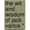 The Wit And Wisdom Of Jack Vance * by Miguel Lugo