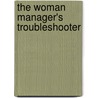The Woman Manager's Troubleshooter by Vickie L. Montgomery