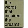 The Words That Inspired the Dreams door Caron Loveless