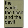 The World, The Flesh And The Devil door Bernal Lee Maurois Radhakrishnan