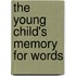 The Young Child's Memory for Words