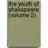 The Youth Of Shakspeare (Volume 2)