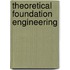 Theoretical Foundation Engineering