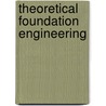 Theoretical Foundation Engineering door Braja M. Das
