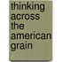 Thinking Across The American Grain